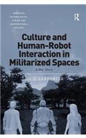 Culture and Human-Robot Interaction in Militarized Spaces