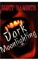 Dark Moonlighting