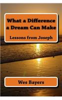 What a Difference a Dream Can Make: Lessons from Joseph