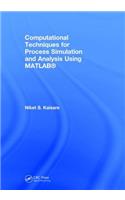 Computational Techniques for Process Simulation and Analysis Using MATLAB®