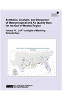 Synthesis, Analysis, and Integration of Meteorological and Air Quality Data for the Gulf of Mexico Region: Volume IV: CART Analysis of Modeling Episodes Days