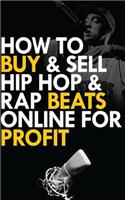 How to Buy and Sell Hip Hop and Rap Beats Online for Profit
