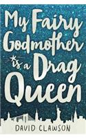 My Fairy Godmother is a Drag Queen
