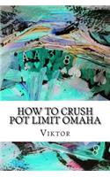 How To Crush Pot Limit Omaha