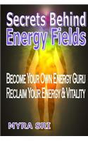 Secrets Behind Energy Fields