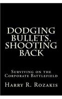 Dodging Bullets, Shooting Back