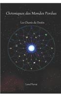 Chroniques Des Mondes Perdus: Les Chants Du Destin