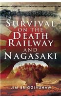 Survival on the Death Railway and Nagasaki