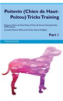 Poitevin (Chien de Haut-Poitou) Tricks Training Poitevin (Chien de Haut-Poitou) Tricks & Games Training Tracker & Workbook. Includes: Poitevin Multi-Level Tricks, Games & Agility. Part 1