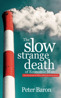Slow Strange Death of Economic Man