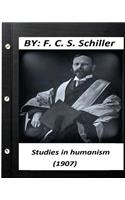 Studies in humanism (1907) by F. C. S. Schiller (Original Version)