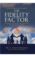 The Fidelity Factor