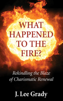 What Happened to the Fire?