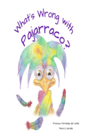 What's Wrong with Pajarraco?