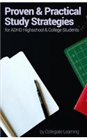 Proven & Practical Study Strategies for ADHD High School and College Students