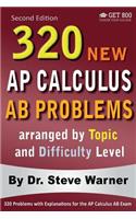 320 AP Calculus AB Problems arranged by Topic and Difficulty Level, 2nd Edition