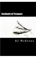 Incidents of Trespass: A novella