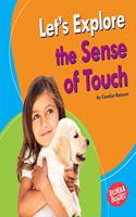 Let's Explore the Sense of Touch: (Bumba Books — Discover Your Senses)