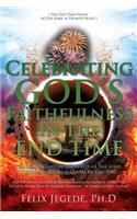 Celebrating God's Faithfulness In The End Time
