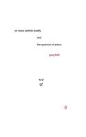 On Wave Particle Duality and the Quantum of Action