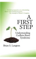First Step - Understanding Guillain-Barre Syndrome