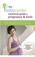 The Babycenter Essential Guide to Pregnancy and Birth: Expert Advice and Real-World Wisdom from the Top Pregnancy and Parenting Resource