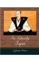 In Ghostly Japan - Lafcadio Hearn