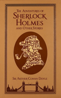 Adventures of Sherlock Holmes, and Other Stories