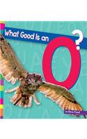 What Good Is an O?