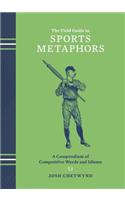 The Field Guide To Sports Metaphors