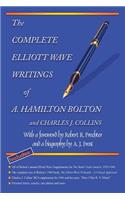 Complete Elliott Wave Writings of A. Hamilton Bolton and Charles J. Collins