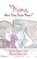 Mama, What Does Foster Mean?: (English)