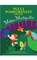 Pucci Pomegranate and the Mean Mosquito