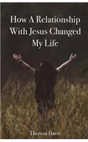 How a Relationship with Jesus Changed My Life