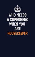 Who Needs A Superhero When You Are Housekeeper