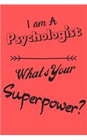 I am a Psychologist What's Your Superpower