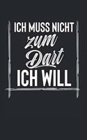 Ich Muss Nicht Zum Dart Ich Will: Notebook Notizbuch Punktraster Dotgrid Gepunktet 120 Seiten Din A5 I Schulheft I Skizzenbuch I Tagebuch I Ideenbuch I Hobby I Dartspieler I Darter I