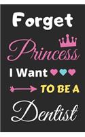 Forget Princess I Want To Be A Dentist