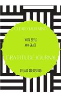 Clear Your Mind with Style and Grace, Gratitude Journal