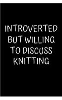 Introverted But Willing To Discuss Knitting