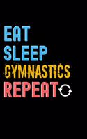 Eat, Sleep, Gymnastics, Repeat Notebook - Gymnastics Funny Gift