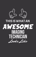 This Is What An Awesome Imaging Technician Looks Like Notebook