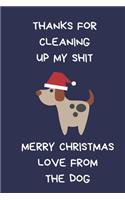 Thanks For Cleaning Up My Shit Merry Christmas Love From The Dog