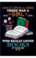 Once upon a time there was a girl who really loved books