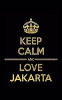 KEEP CALM AND LOVE JAKARTA Notebook": Lined Notebook/Journal Gift 120 Pages, 6x9 Soft Cover, Matte Finish