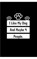 I Like My Dog and Maybe 4 People