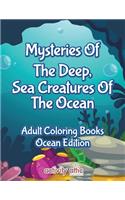 Mysteries Of The Deep, Sea Creatures Of The Ocean Adult Coloring Books Ocean Edition
