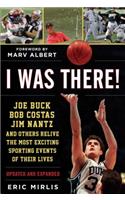 I Was There!
