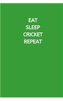 Eat Sleep Cricket Repeat: Novelty Cricket Journal Gifts for Men, Boys, Women & Girls, Green Lined Paperback A5 Notebook (6" x 9") Small / Medium Size Notepad Book To Write In