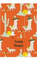 Family Recipes: Blank Recipe Journal to Write in for Women, Food Cookbook Design, Record all Your Special Recipes and Notes for Your Favorite Recipes, Llamas Wearin